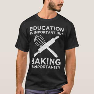 T-shirt L'Éducation Est Importante, Mais Le Cuisson Est Im