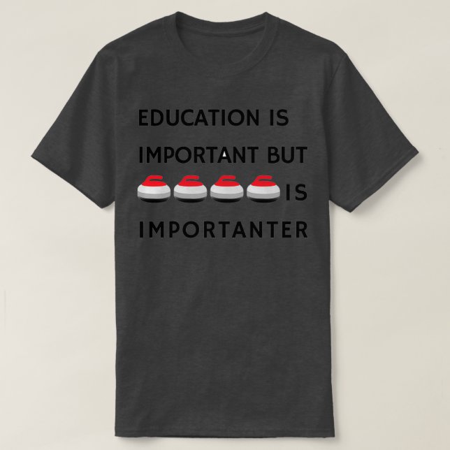 T-shirt L'éducation est importante, mais le curling est im (Design devant)