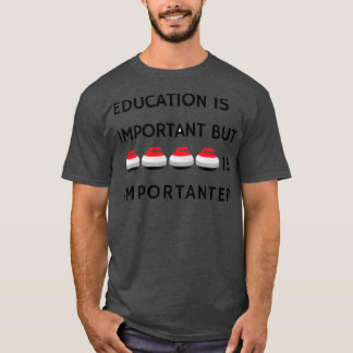 T-shirt L'éducation est importante, mais le curling est im