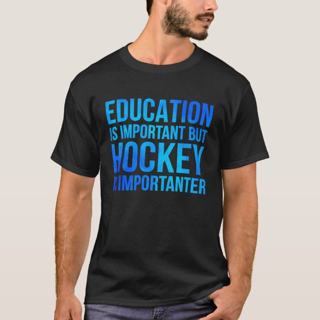 T-shirt L'Éducation Est Importante, Mais Le Hockey Est Imp (Devant)