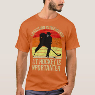 T-shirt L'Éducation Est Importante, Mais Le Hockey Est Imp