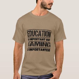 T-shirt L'Éducation Est Importante, Mais Le Jeu Est Impor