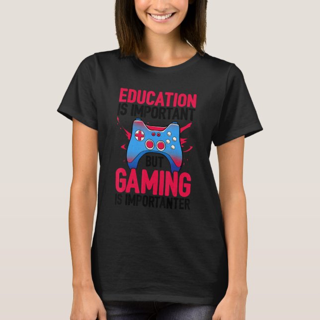 T-shirt L'Éducation Est Importante, Mais Le Jeu Est Import (Devant)