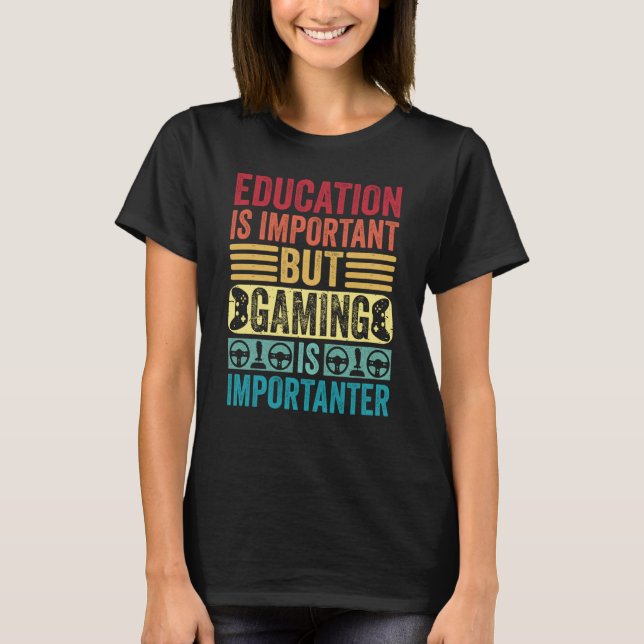 T-shirt L'Éducation Est Importante, Mais Le Jeu Est Import (Devant)
