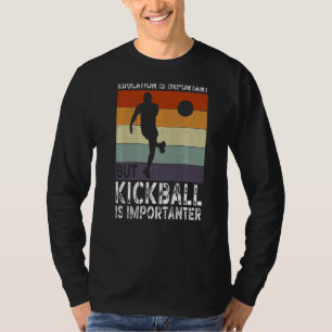 T-shirt L'Éducation Est Importante, Mais Le Kickball Est I