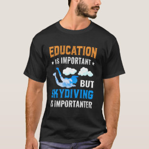 T-shirt L'éducation est importante mais le parachutisme es