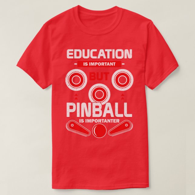 T-shirt L'Éducation Est Importante, Mais Le Pinball Est Im (Design devant)