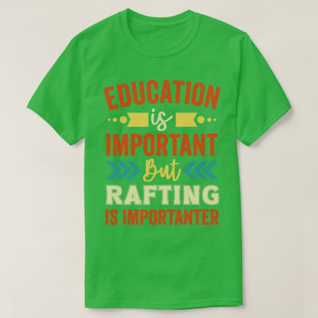 T-shirt L'éducation est importante, mais le rafting est im (Design devant)