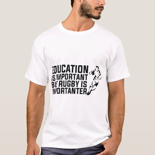 T-shirt l'éducation est importante, mais le rugby est impo (Devant)