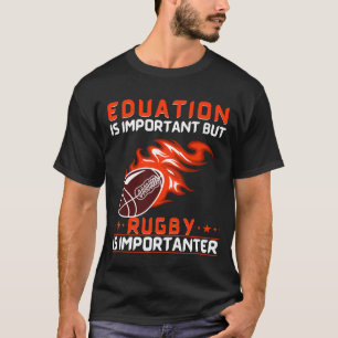 T-shirt L'Éducation Est Importante, Mais Le Rugby Est Impo