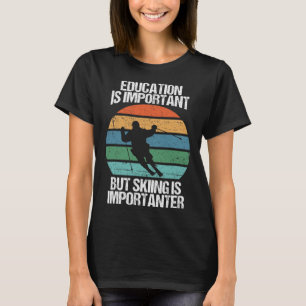 T-shirt L'Éducation Est Importante, Mais Le Ski Est Import