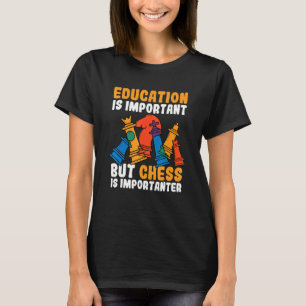 T-shirt L'Éducation Est Importante, Mais Les Échecs Sont I