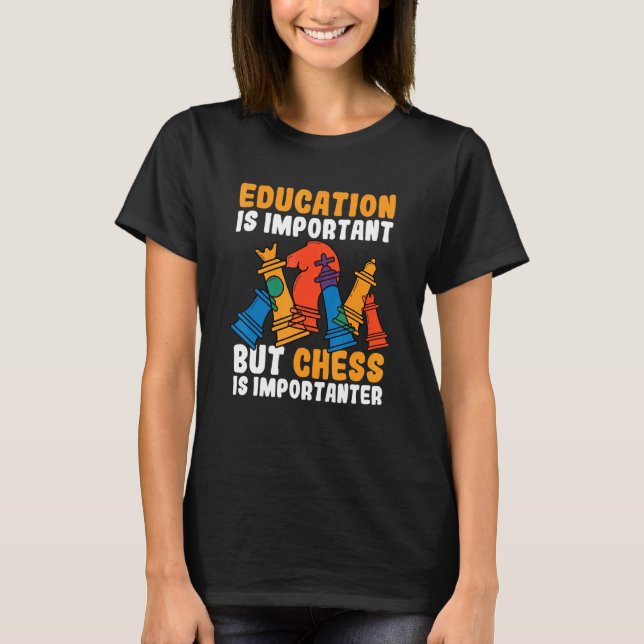 T-shirt L'Éducation Est Importante, Mais Les Échecs Sont I (Devant)