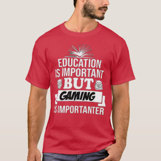 T-shirt L'Éducation Est Importante, Mais Les Jeux Sont Imp