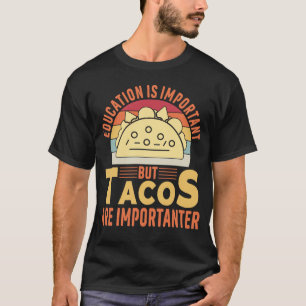 T-shirt L'Éducation Est Importante, Mais Les Tacos Sont Im