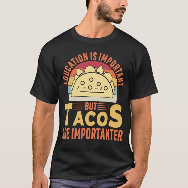 T-shirt L'Éducation Est Importante, Mais Les Tacos Sont Im (Devant)