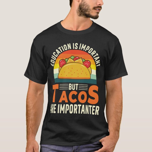 T-shirt L'Éducation Est Importante, Mais Les Tacos Sont Im (Devant)