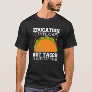 T-shirt L'Éducation Est Importante, Mais Les Tacos Sont Im