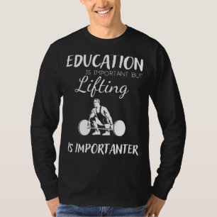 T-shirt L'éducation est importante mais soulever est plus