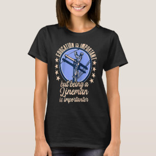 T-shirt L'éducation est importante Power Lineman Pun Ragla