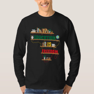 T-shirt L'éducation est la liberté Afrique L'histoire noir