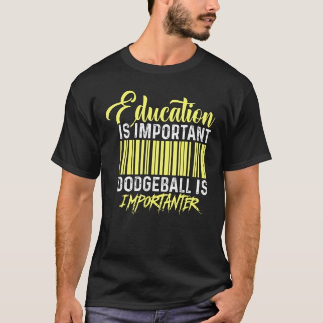 T-shirt L'Éducation Est Un Dodgeball Important Est Importa (Devant)