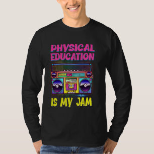 T-shirt L'éducation physique est ma confiture PE Enseignan