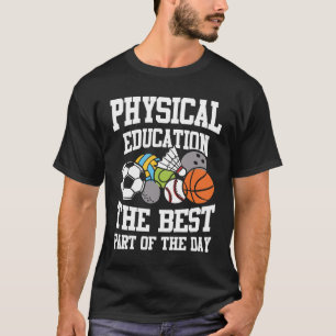 T-shirt L'éducation physique La meilleure partie de la jou