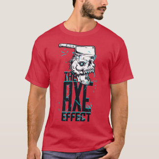 T-shirt L'effet de hache Drôle humoristique personne Cadea