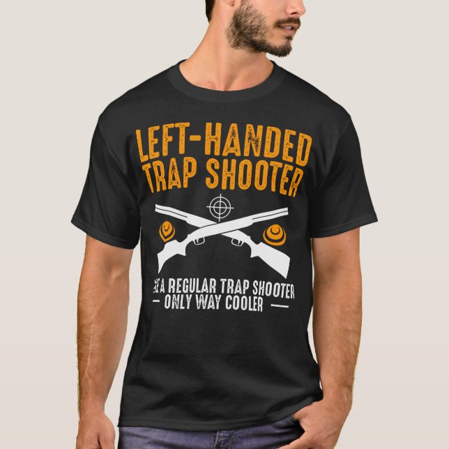 T-shirt Left Handed Trap Shooter Definition Trap Shooting  (Devant)
