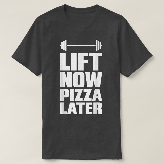 T-shirt Left Now Pizza Ultérieurement Exercice De Poids  (Design devant)