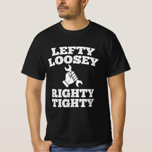 T-shirt Lefty Loosey Righty Tighty