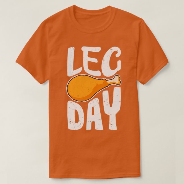 T-shirt Leg Day Funny Turquie Leg Drumstick gym que (Design devant)
