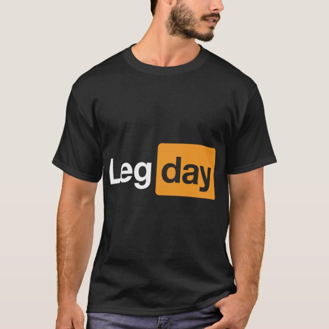 T-shirt Leg Day Gym Bodybuilding Fitness Workout Quote fun (Devant)