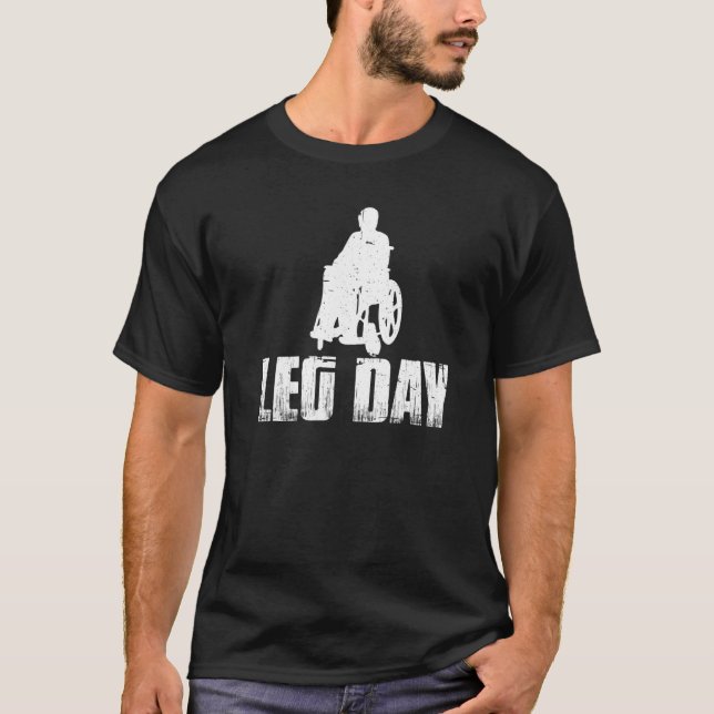 T-shirt Leg Day Handicapped Wheelchair   1 (Devant)