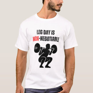 T-shirt Leg Day Is Non-Negotiable