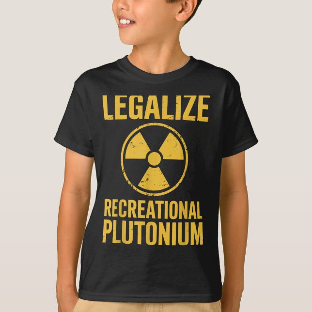 T-shirt Légaliser le plutonium récréatif (Devant)