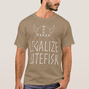 T-shirt Légaliser Lutefisk Funny Viking