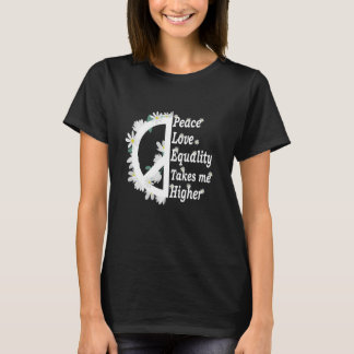 T-shirt L'égalité de l'amour pour la paix m'amène plus hau