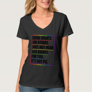T-shirt L'Égalité Des Droits Pour Les Autres Ne Signifie P