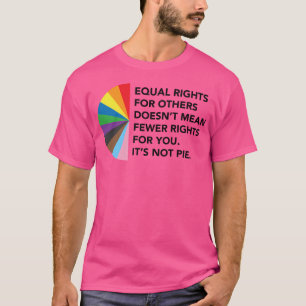 T-shirt L'Égalité Des Droits Pour Les Autres Ne Signifie P