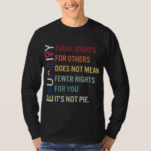T-shirt l'égalité des droits pour les autres ne signifie p