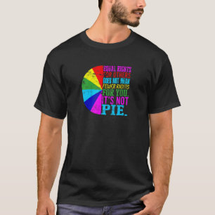 T-shirt L'égalité des droits pour les autres ne signifie p