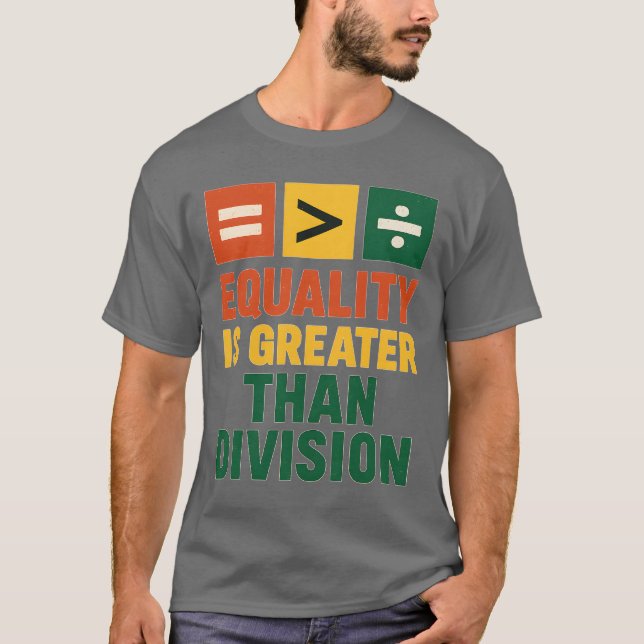 T-SHIRT L'ÉGALITÉ EST PLUS GRANDE QUE LA DIVISION (Devant)