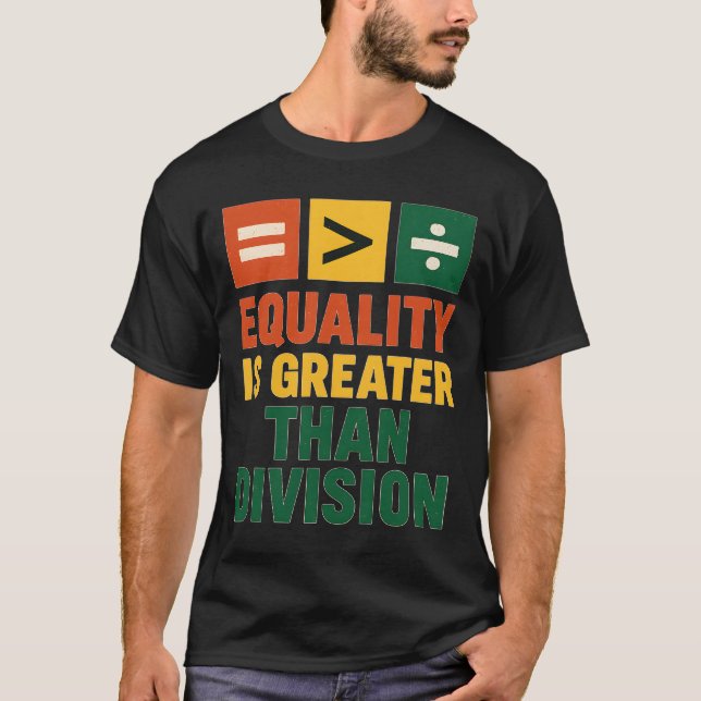 T-SHIRT L'ÉGALITÉ EST PLUS GRANDE QUE LA DIVISION (Devant)