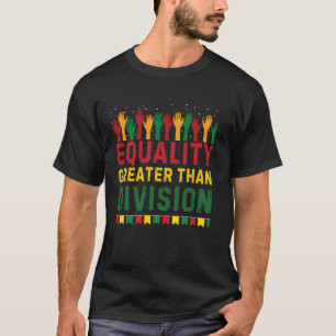 T-shirt L'égalité est plus grande que la division  1