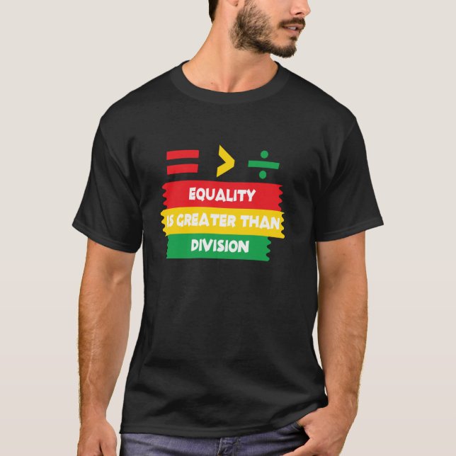 T-shirt L'Égalité Est Plus Grande Que La Division Math Bla (Devant)
