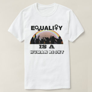 T-SHIRT L'ÉGALITÉ EST UN DROIT HUMAIN
