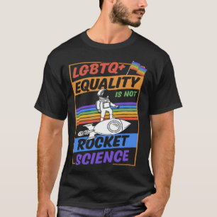 T-shirt L'égalité LGBTQ n'est pas une science de fusée Mig