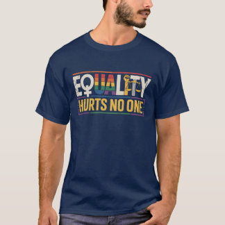 T-SHIRT L'ÉGALITÉ NE FAIT DE MAL À PERSONNE